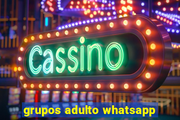 grupos adulto whatsapp